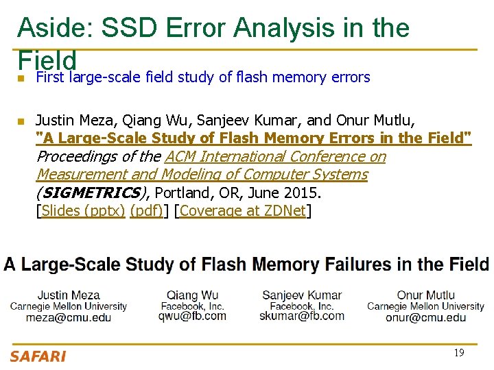 Aside: SSD Error Analysis in the Field First large-scale field study of flash memory