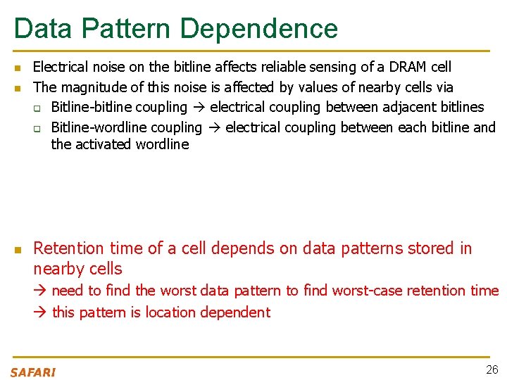Data Pattern Dependence n n n Electrical noise on the bitline affects reliable sensing