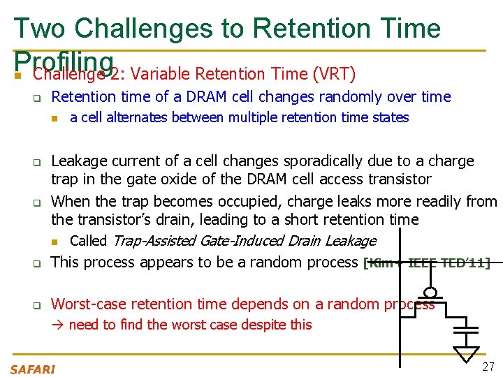 Two Challenges to Retention Time Profiling n Challenge 2: Variable Retention Time (VRT) q