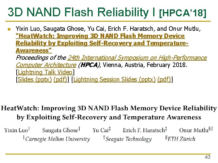 3 D NAND Flash Reliability I [HPCA’ 18] n Yixin Luo, Saugata Ghose, Yu