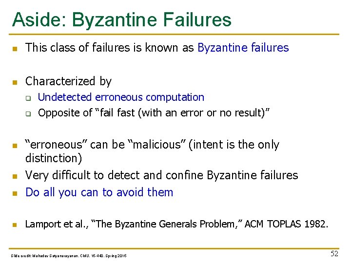 Aside: Byzantine Failures n This class of failures is known as Byzantine failures n