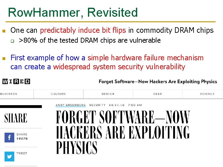 Row. Hammer, Revisited n One can predictably induce bit flips in commodity DRAM chips