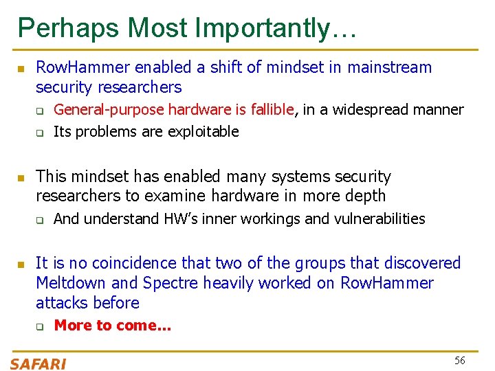 Perhaps Most Importantly… n Row. Hammer enabled a shift of mindset in mainstream security