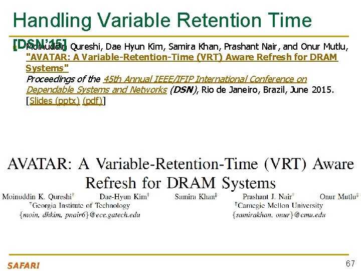 Handling Variable Retention Time [DSN’ 15] n Moinuddin Qureshi, Dae Hyun Kim, Samira Khan,