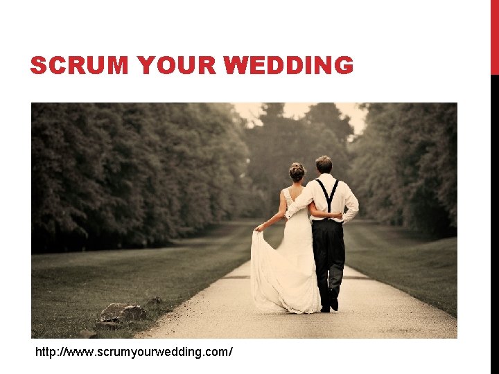 SCRUM YOUR WEDDING http: //www. scrumyourwedding. com/ 