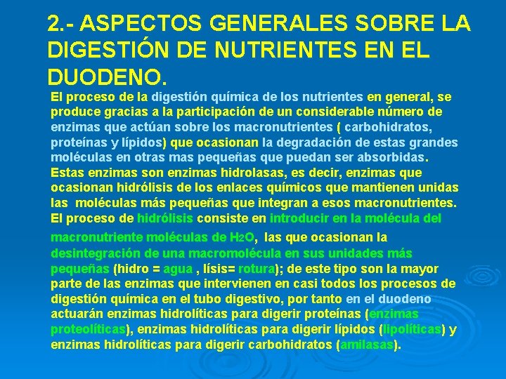 2. - ASPECTOS GENERALES SOBRE LA DIGESTIÓN DE NUTRIENTES EN EL DUODENO. El proceso