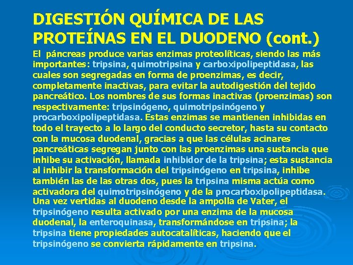 DIGESTIÓN QUÍMICA DE LAS PROTEÍNAS EN EL DUODENO (cont. ) El páncreas produce varias