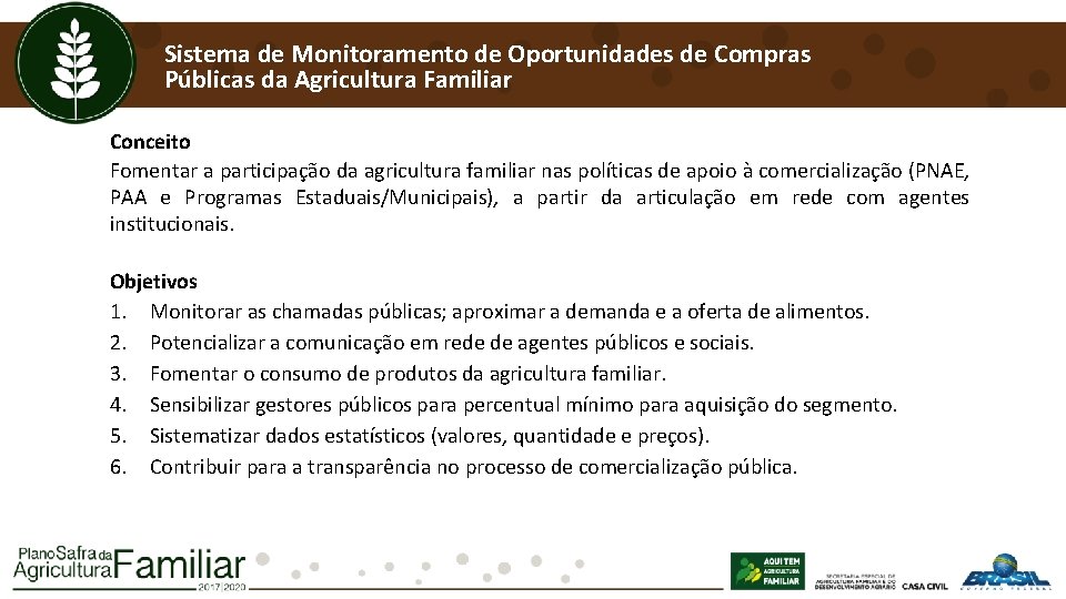 Sistema de Monitoramento de Oportunidades de Compras Públicas da Agricultura Familiar Conceito Fomentar a