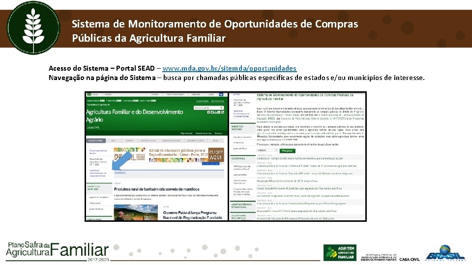 Sistema de Monitoramento de Oportunidades de Compras Públicas da Agricultura Familiar Acesso do Sistema