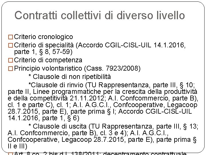 Contratti collettivi di diverso livello � Criterio cronologico � Criterio di specialità (Accordo CGIL-CISL-UIL