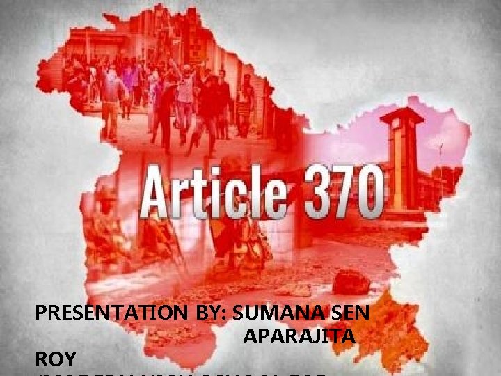 PRESENTATION BY: SUMANA SEN APARAJITA ROY 