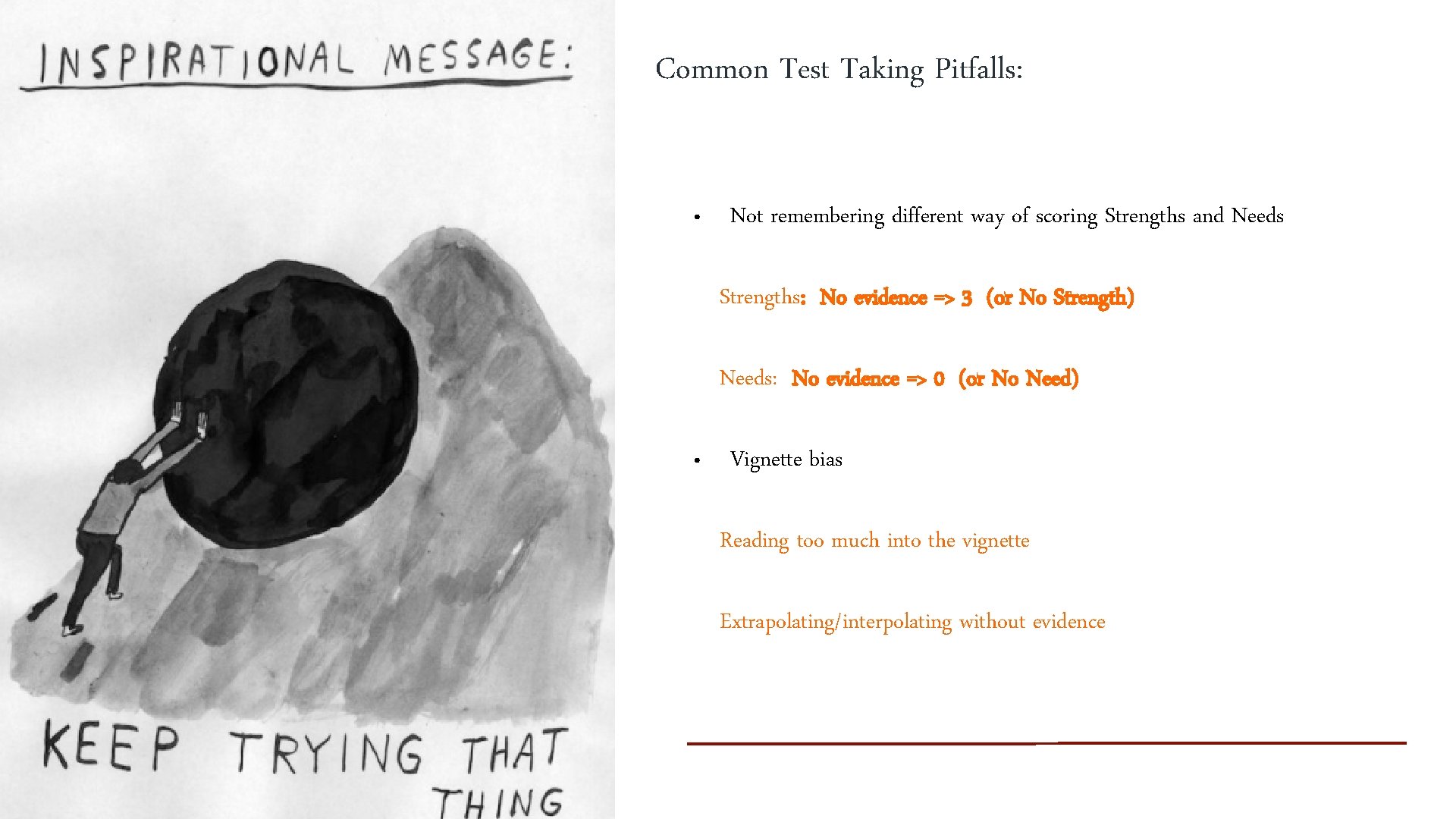 Common Test Taking Pitfalls: • Not remembering different way of scoring Strengths and Needs