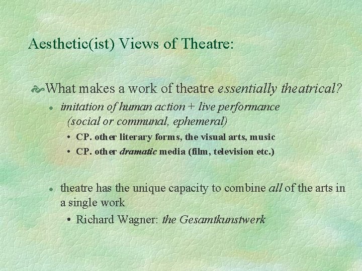 Aesthetic(ist) Views of Theatre: What makes a work of theatre essentially theatrical? l imitation