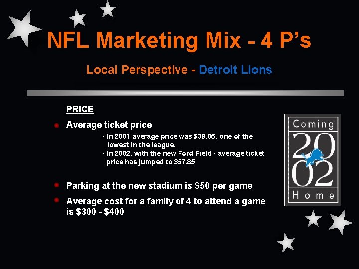 NFL Marketing Mix - 4 P’s Local Perspective - Detroit Lions PRICE Average ticket