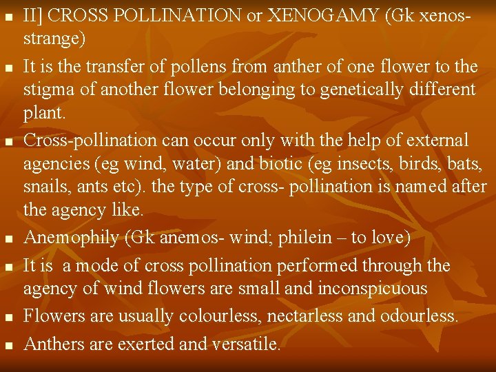 n n n n II] CROSS POLLINATION or XENOGAMY (Gk xenosstrange) It is the