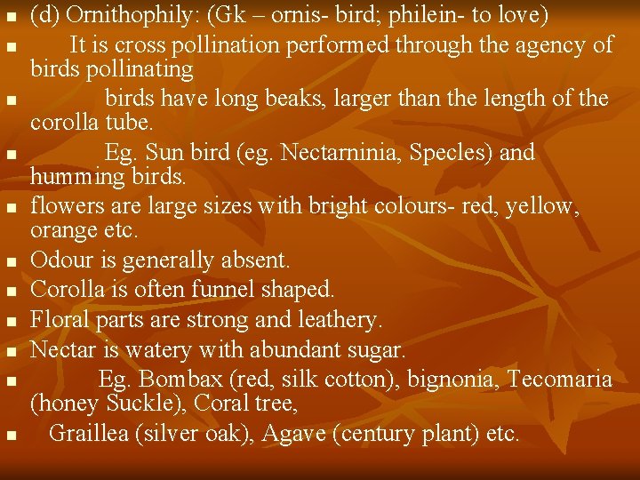 n n n (d) Ornithophily: (Gk – ornis- bird; philein- to love) It is