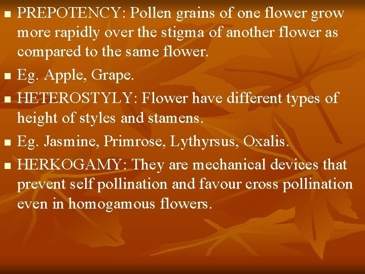 n n n PREPOTENCY: Pollen grains of one flower grow more rapidly over the