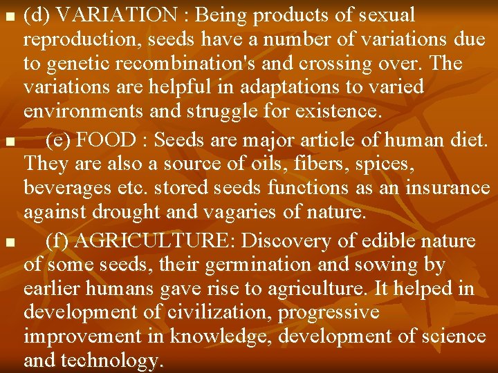 n n n (d) VARIATION : Being products of sexual reproduction, seeds have a