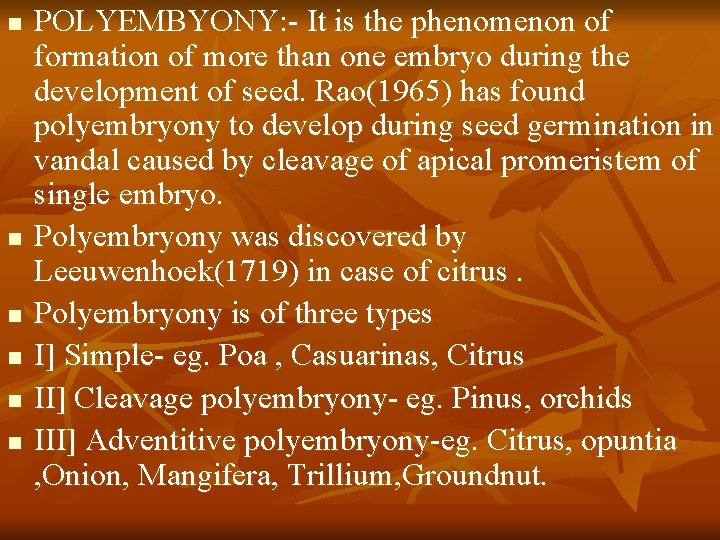 n n n POLYEMBYONY: - It is the phenomenon of formation of more than