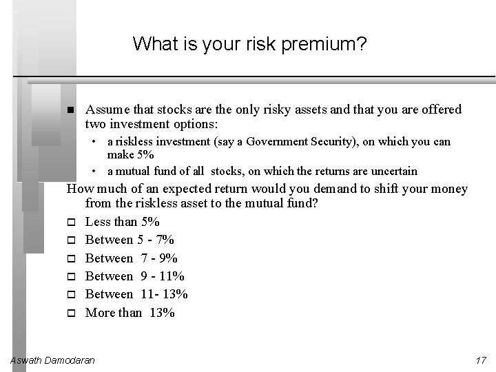 What is your risk premium? Assume that stocks are the only risky assets and