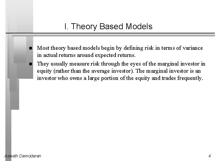 I. Theory Based Models Most theory based models begin by defining risk in terms