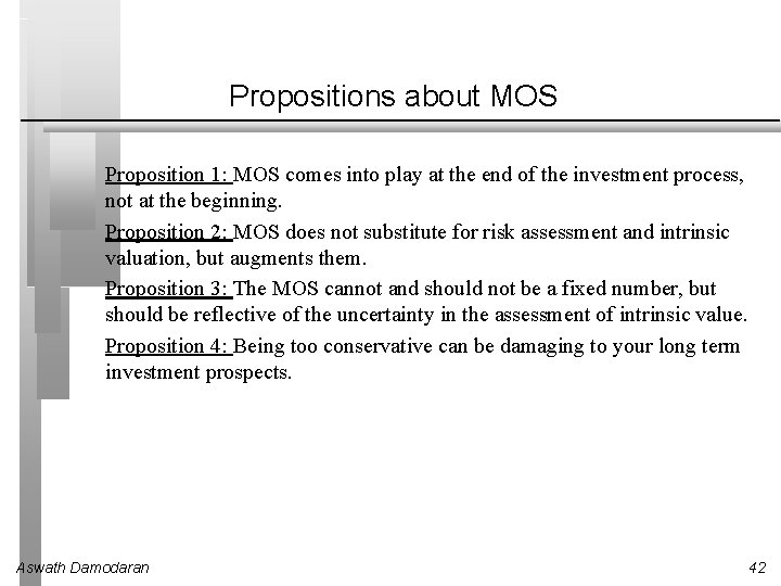 Propositions about MOS Proposition 1: MOS comes into play at the end of the