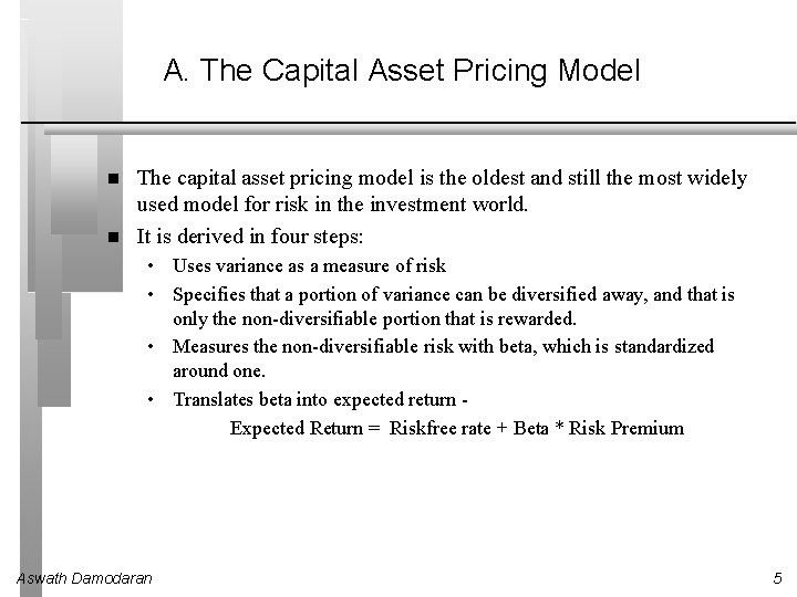 A. The Capital Asset Pricing Model The capital asset pricing model is the oldest