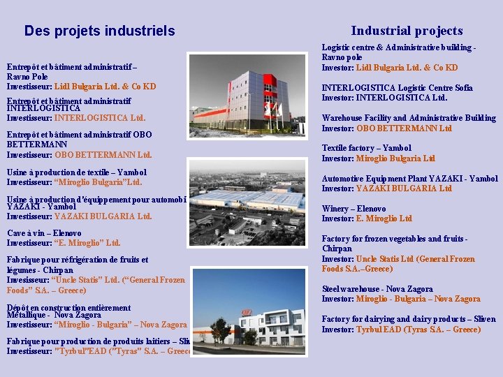 Des projets industriels Entrepôt et bâtiment administratif – Ravno Pole Investisseur: Lidl Bulgaria Ltd.