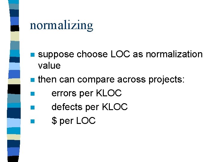 normalizing n n n suppose choose LOC as normalization value then can compare across