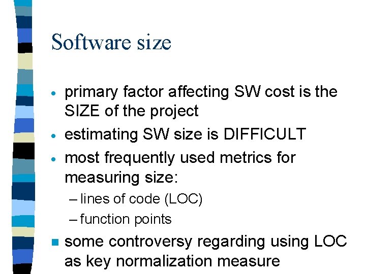 Software size · · · primary factor affecting SW cost is the SIZE of