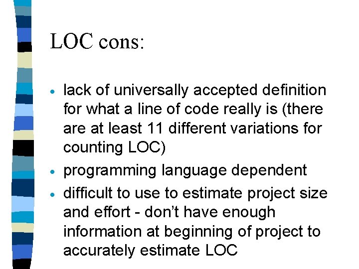 LOC cons: · · · lack of universally accepted definition for what a line