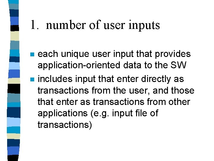 1. number of user inputs n n each unique user input that provides application-oriented