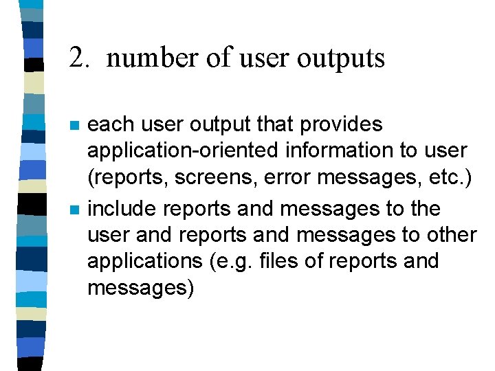 2. number of user outputs n n each user output that provides application-oriented information