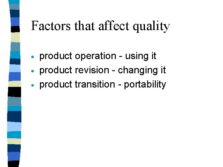 Factors that affect quality · · · product operation - using it product revision