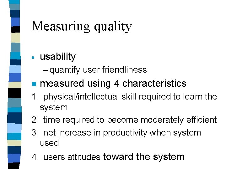 Measuring quality · usability – quantify user friendliness n measured using 4 characteristics 1.