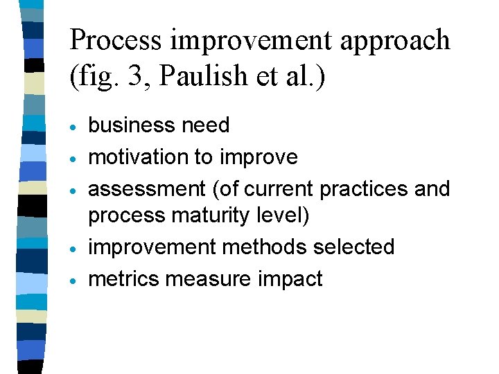 Process improvement approach (fig. 3, Paulish et al. ) · · · business need