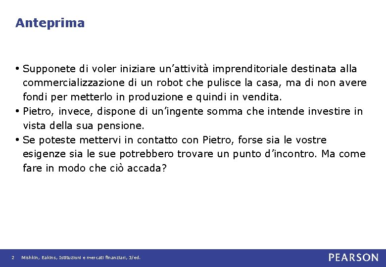 Anteprima • Supponete di voler iniziare un’attività imprenditoriale destinata alla commercializzazione di un robot