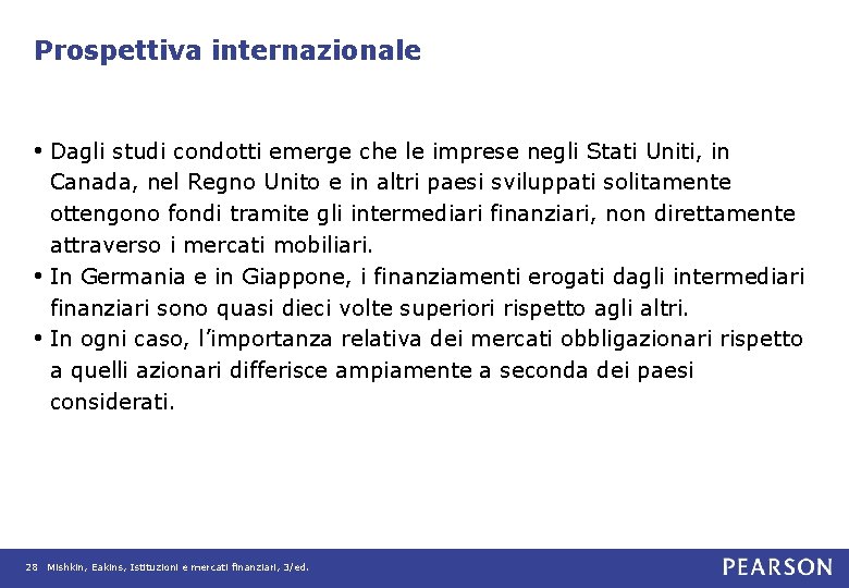 Prospettiva internazionale • Dagli studi condotti emerge che le imprese negli Stati Uniti, in