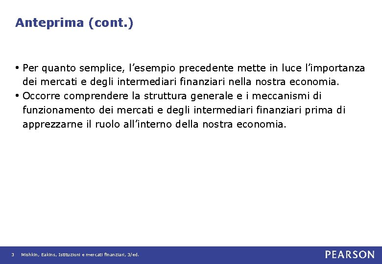 Anteprima (cont. ) • Per quanto semplice, l’esempio precedente mette in luce l’importanza dei