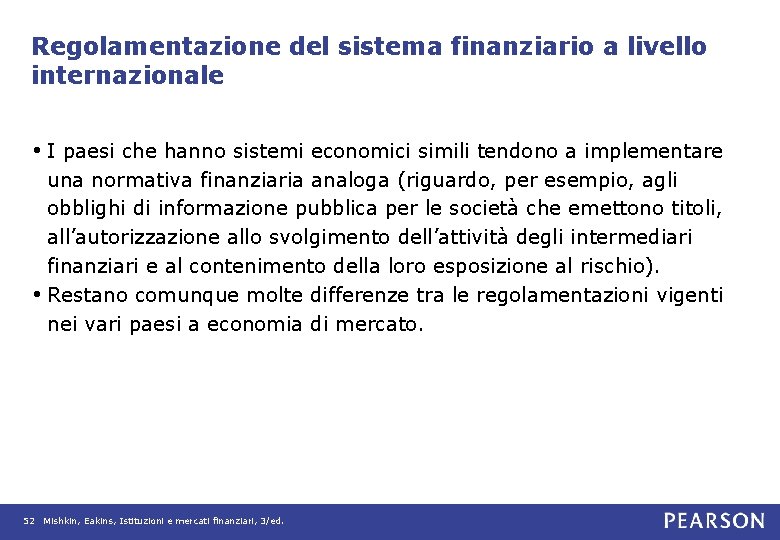 Regolamentazione del sistema finanziario a livello internazionale • I paesi che hanno sistemi economici