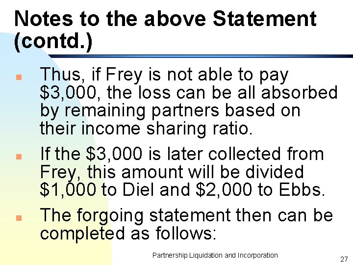 Notes to the above Statement (contd. ) n n n Thus, if Frey is