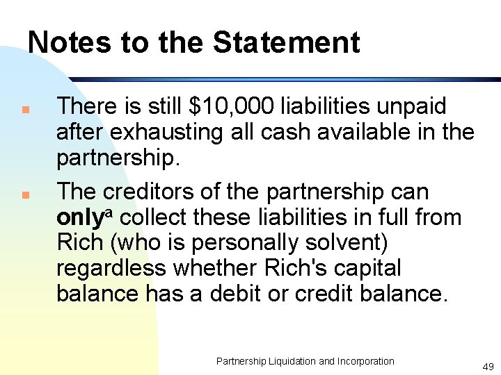 Notes to the Statement n n There is still $10, 000 liabilities unpaid after