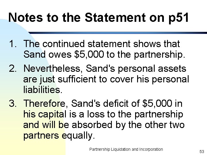 Notes to the Statement on p 51 1. The continued statement shows that Sand