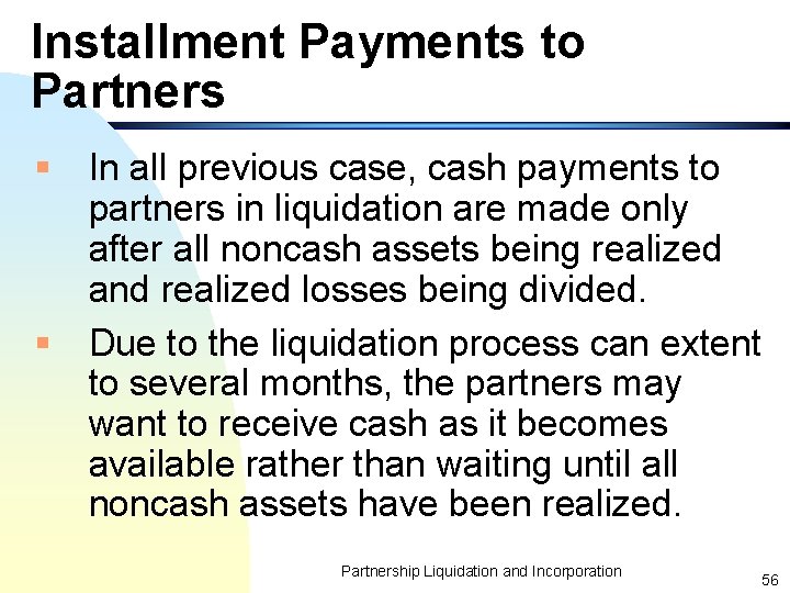 Installment Payments to Partners § In all previous case, cash payments to partners in