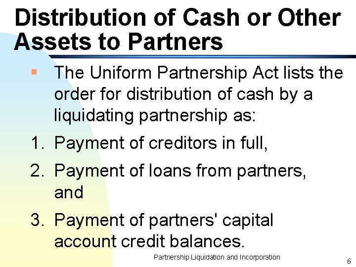 Distribution of Cash or Other Assets to Partners § The Uniform Partnership Act lists