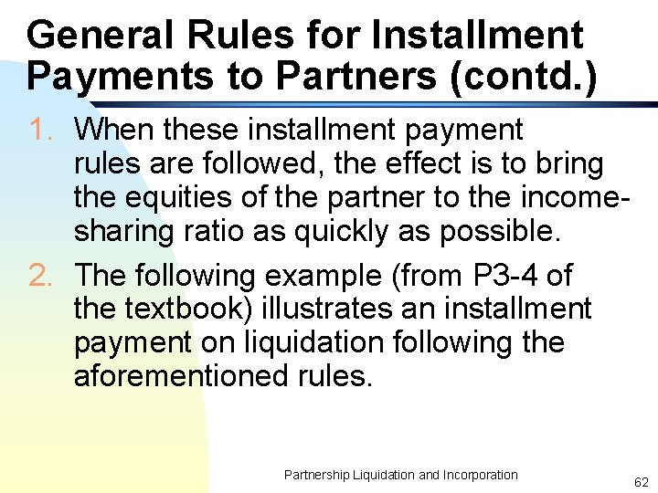 General Rules for Installment Payments to Partners (contd. ) 1. When these installment payment