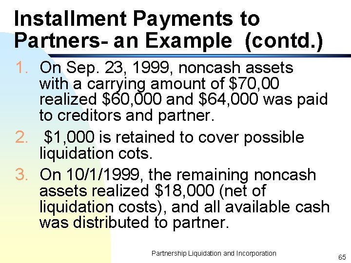 Installment Payments to Partners- an Example (contd. ) 1. On Sep. 23, 1999, noncash