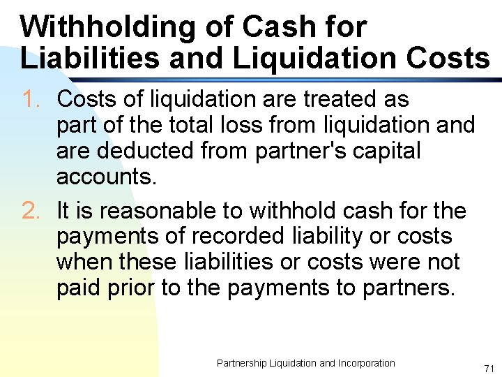 Withholding of Cash for Liabilities and Liquidation Costs 1. Costs of liquidation are treated