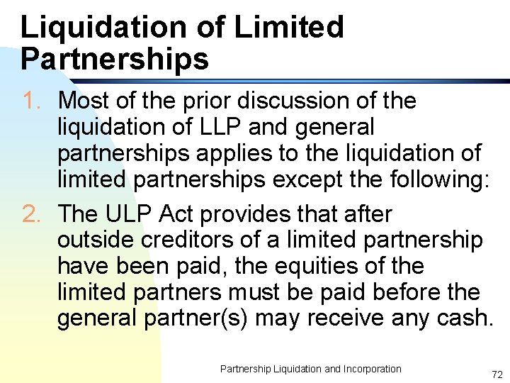 Liquidation of Limited Partnerships 1. Most of the prior discussion of the liquidation of
