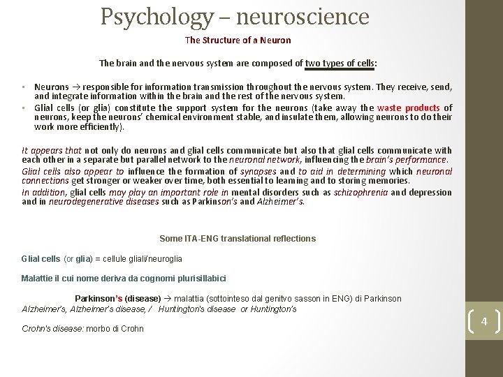 Psychology – neuroscience The Structure of a Neuron The brain and the nervous system